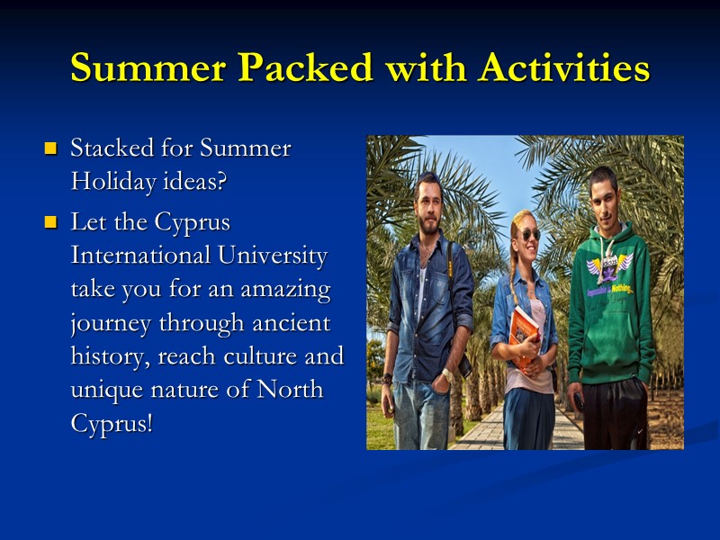 Summer Packed with Activities  Stacked for Summer Holiday ideas?  Let the Cyprus